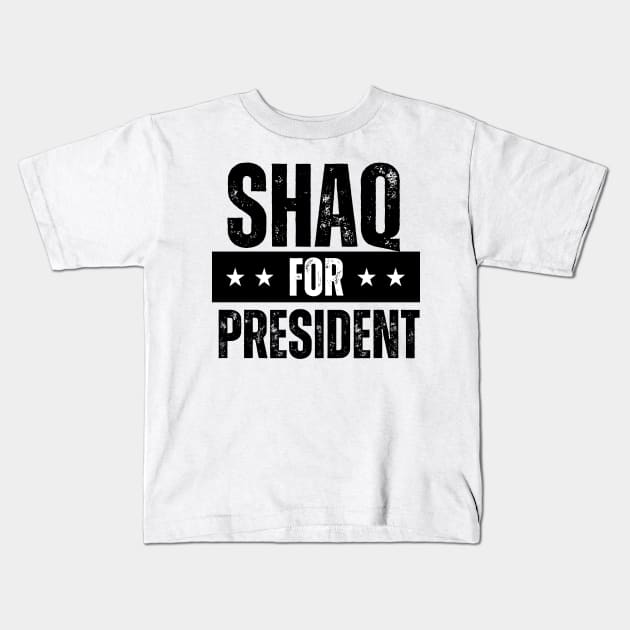 SHAQ FOR PRESIDENT black. Kids T-Shirt by ohyeahh